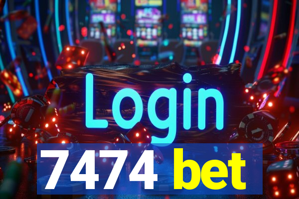 7474 bet